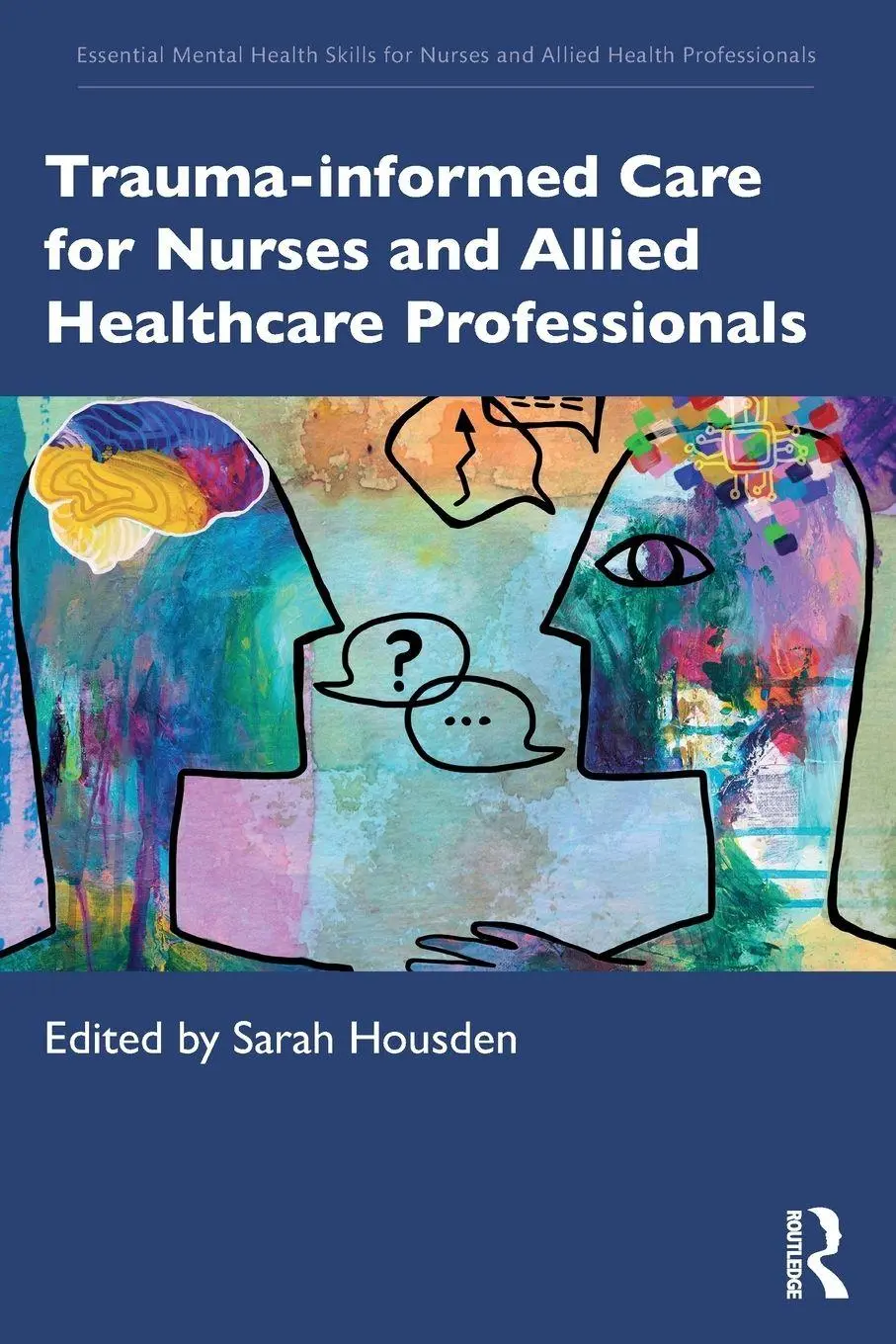 Cover: 9781041064787 | Trauma-informed Care for Nurses and Allied Healthcare Professionals