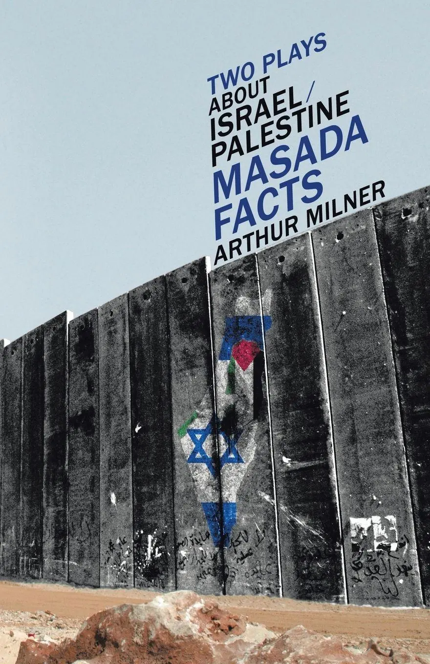 Cover: 9781469774787 | Two Plays about Israel/Palestine | Masada, Facts | Arthur Milner