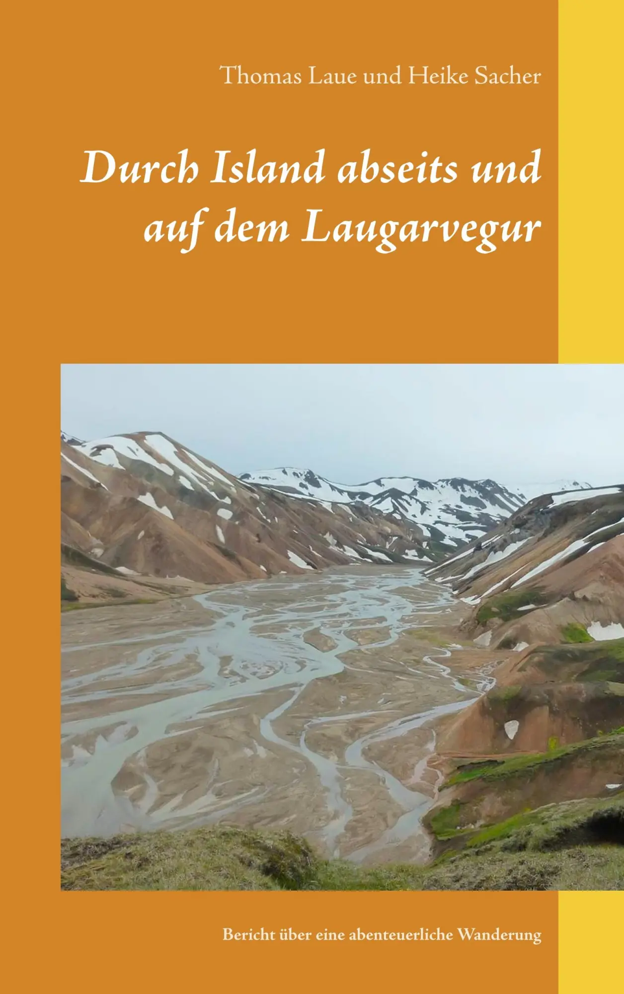 Cover: 9783752854787 | Durch Island abseits und auf dem Laugarvegur | Thomas Laue (u. a.)