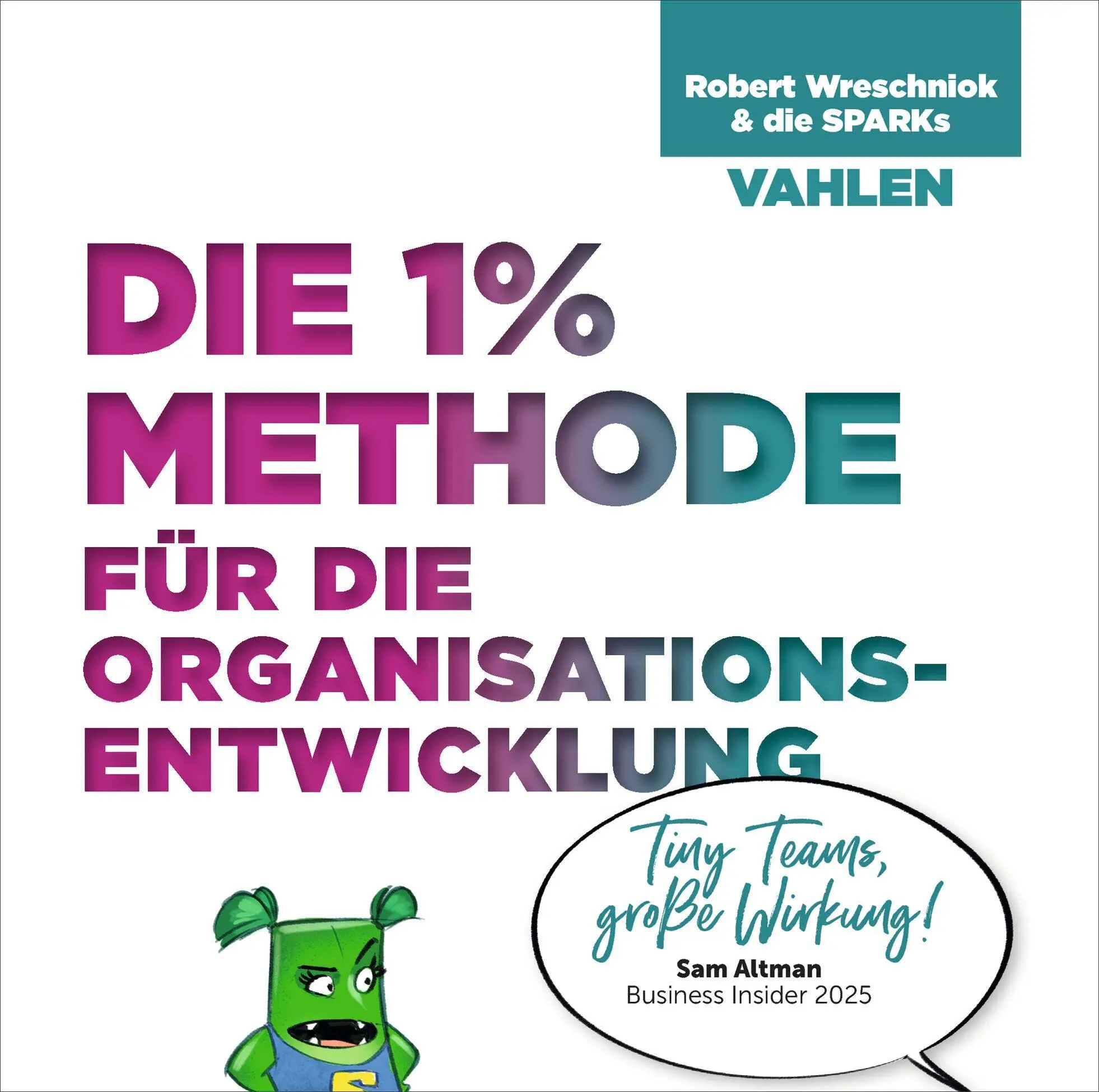 Cover: 9783800674787 | Die 1% Methode für die Organisationsentwicklung | Robert Wreschniok