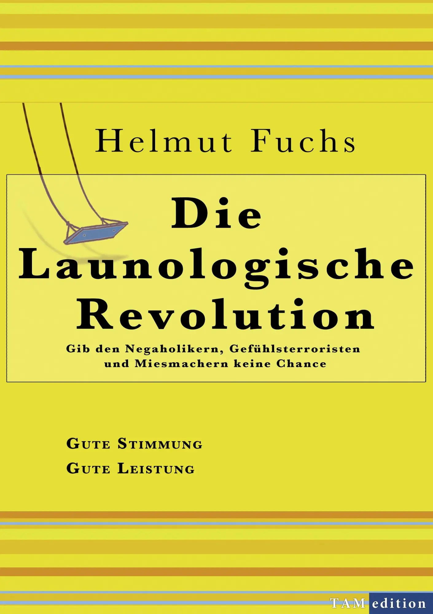Cover: 9783844854787 | Die Launologische Revolution | Helmut Fuchs (u. a.) | Taschenbuch