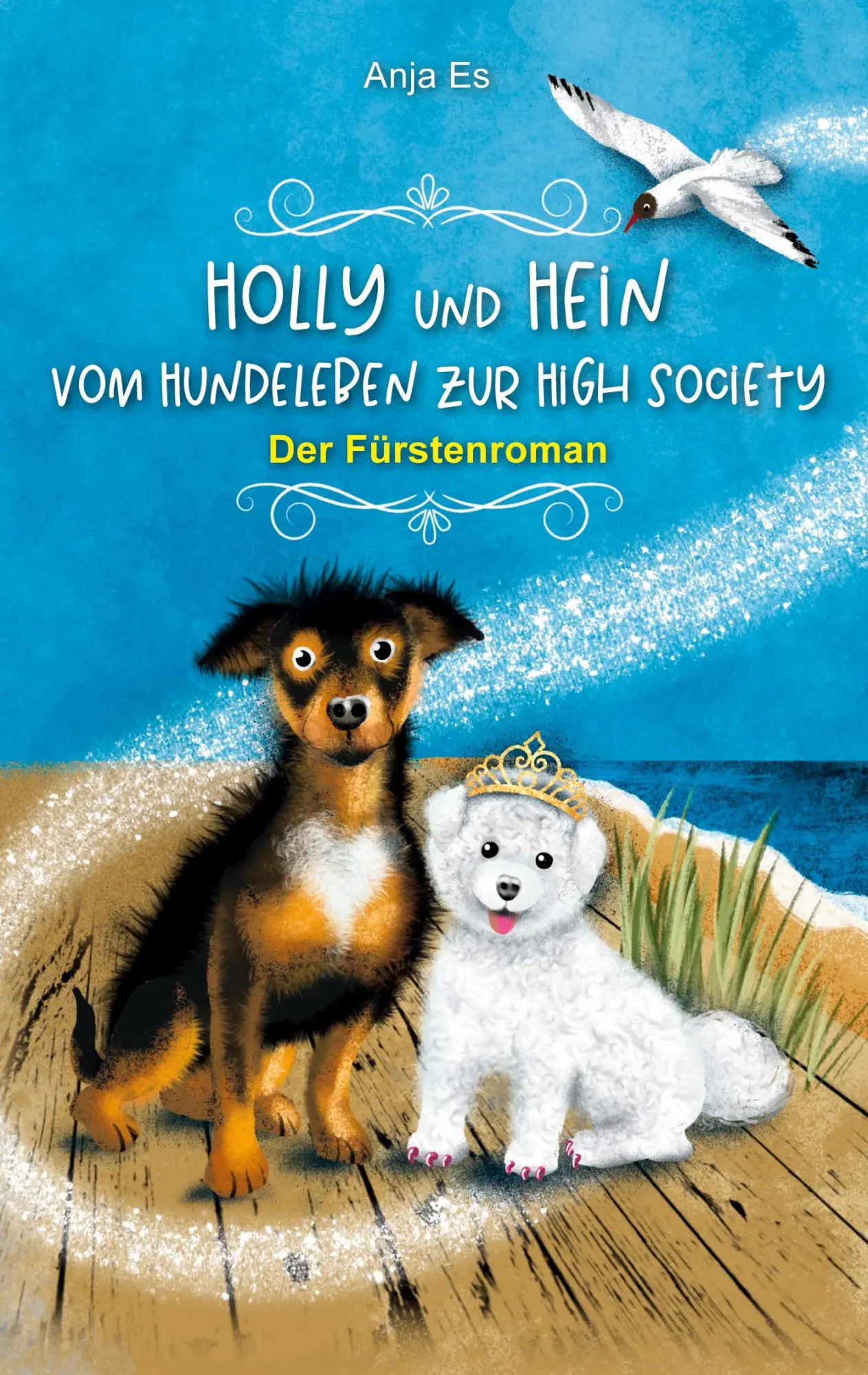 Cover: 9783347864887 | Holly und Hein - Vom Hundeleben zur High Society | Der Fürstenroman