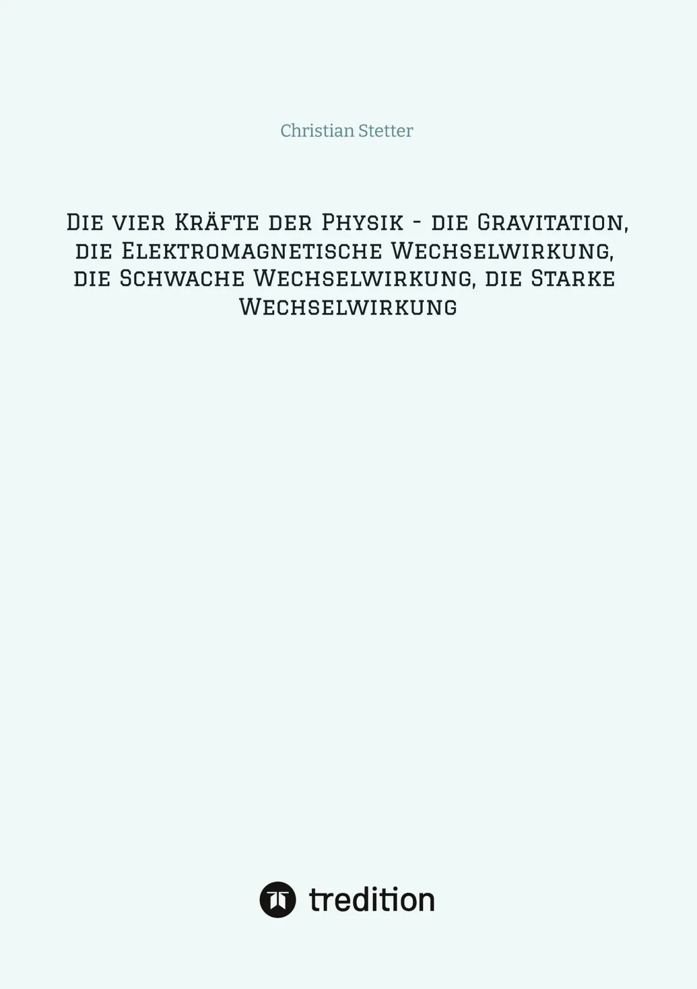 Cover: 9783384634887 | Die vier Kräfte der Physik - die Gravitation, die...