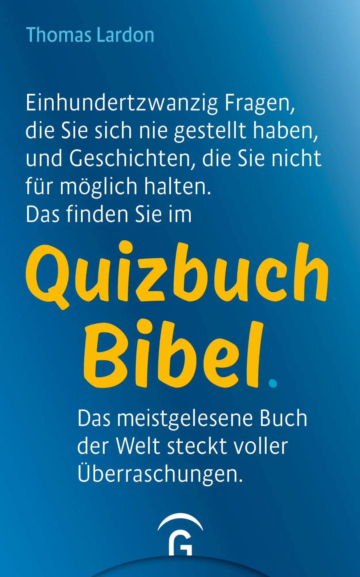 Cover: 9783579074887 | Quizbuch Bibel | Thomas Lardon | Taschenbuch | 128 S. | Deutsch | 2024