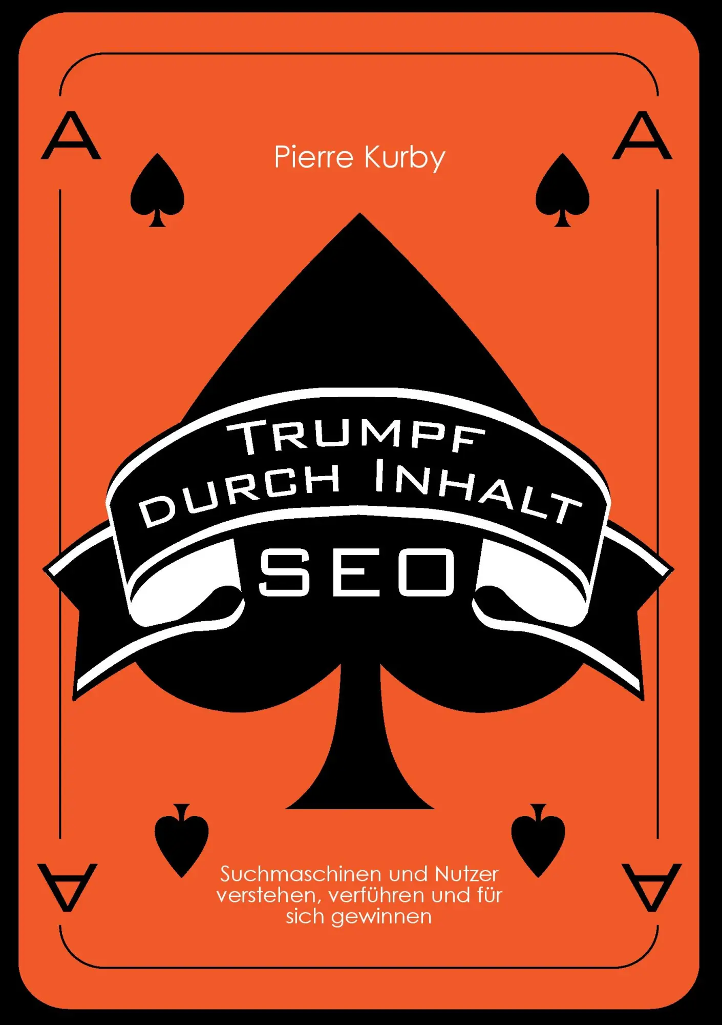 Trumpf durch Inhalt: Suchmaschinen und Nutzer verstehen, verführen und für sich gewinnen
