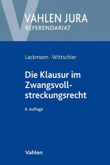 Cover: 9783800664887 | Die Klausur im Zwangsvollstreckungsrecht | Rolf Lackmann (u. a.) | XVI