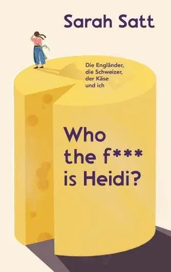 Cover: 9783991814887 | Who the f*** is Heidi? | Sarah Satt | Taschenbuch | 324 S. | Deutsch