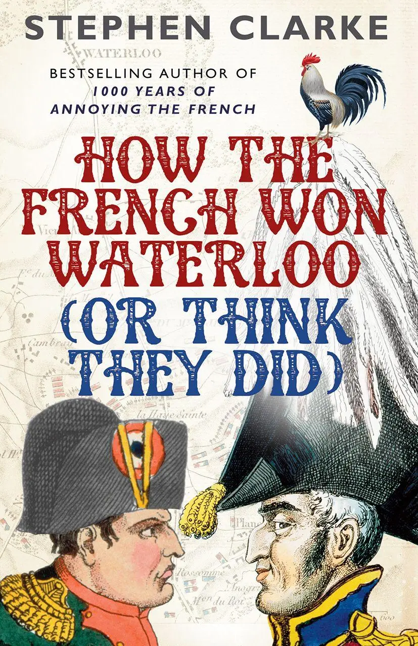 Cornerstone How The French Won Waterloo - Or Think They Did