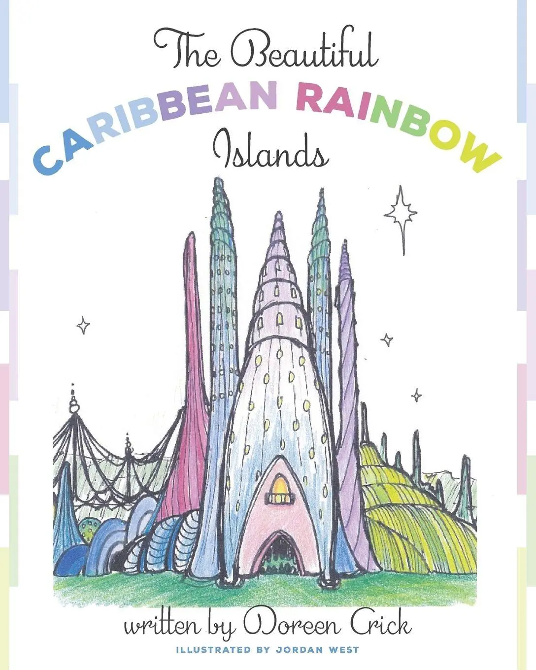 Cover: 9780228804987 | The Beautiful Caribbean Rainbow Islands | Doreen Crick | Taschenbuch