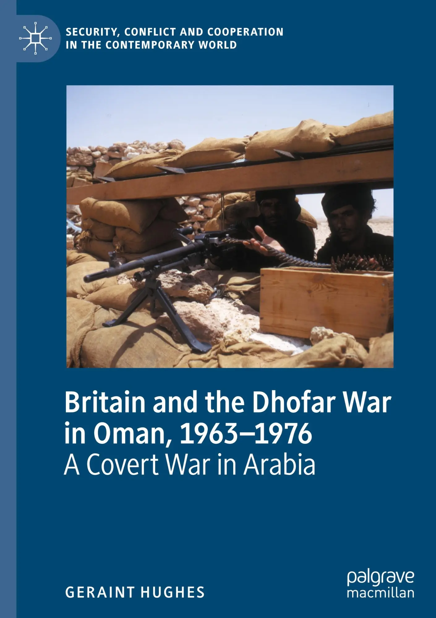 Cover: 9783031494987 | Britain and the Dhofar War in Oman, 1963-1976 | A Covert War in Arabia