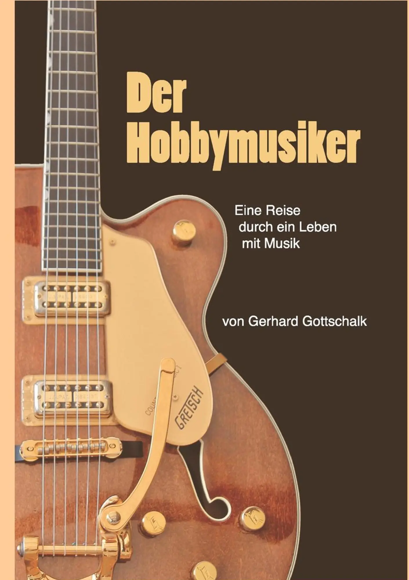 Cover: 9783735794987 | Der Hobbymusiker | Eine Reise durch ein Leben mit Musik | Gottschalk
