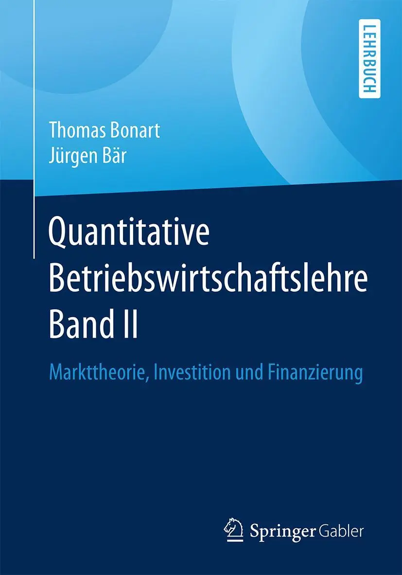 Cover: 9783658225087 | Quantitative Betriebswirtschaftslehre Band II | Jürgen Bär (u. a.)