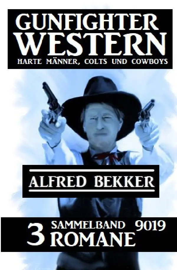 Cover: 9783752965087 | Gunfighter Western Sammelband 9019 - 3 Romane: Harte Männer, Colts...