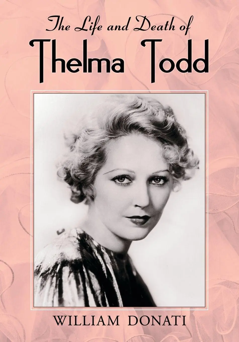 Cover: 9780786465187 | The Life and Death of Thelma Todd | William Donati | Taschenbuch
