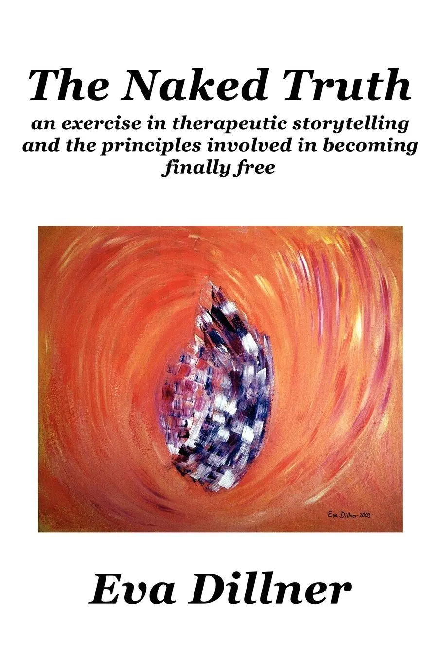 Cover: 9781414015187 | The Naked Truth | Eva Dillner | Taschenbuch | Kartoniert / Broschiert