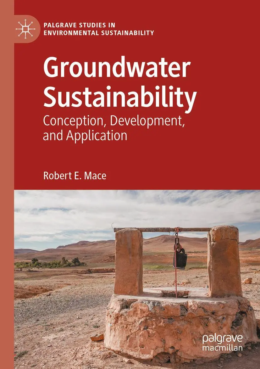 Groundwater Sustainability: Conception, Development, and Application (Palgrave Studies in Environmental Sustainability)