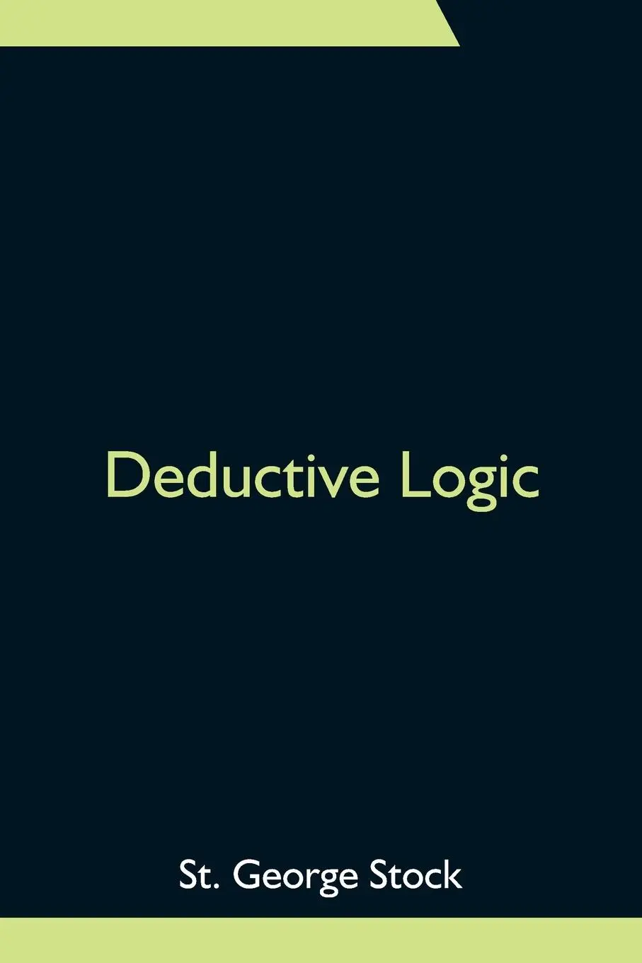 Cover: 9789354755187 | Deductive Logic | St. George Stock | Taschenbuch | Englisch | 2021