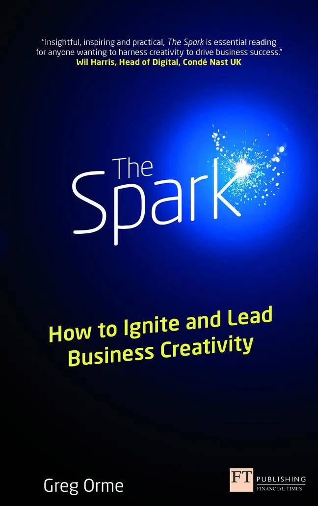 Cover: 9781292005287 | Spark, The | How to Ignite and Lead Business Creativity | Greg Orme