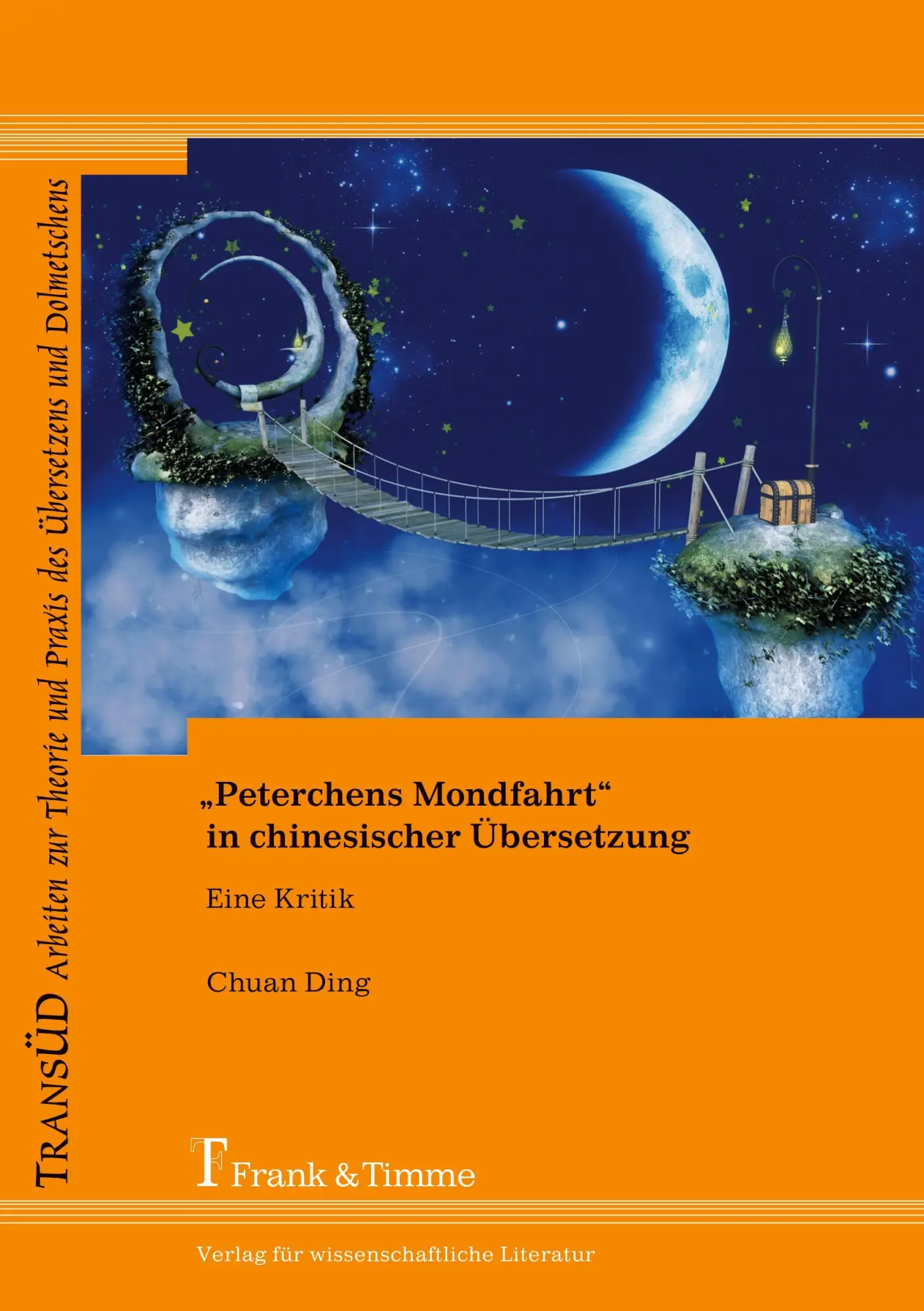 „Peterchens Mondfahrt“ in chinesischer Übersetzung (TRANSÜD. Arbeiten zur Theorie und Praxis des Übersetzens und Dolmetschens)
