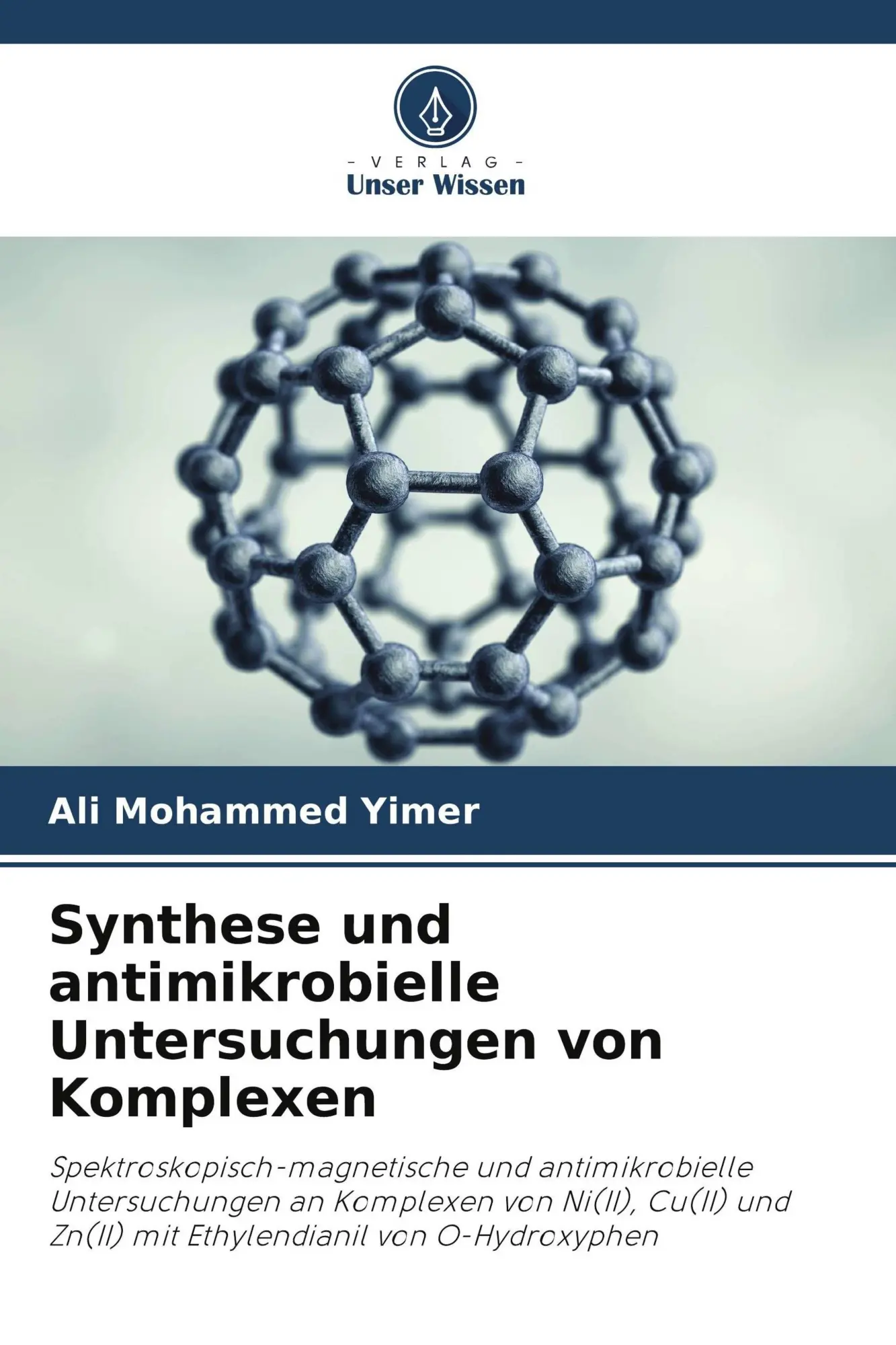 Cover: 9786209505287 | Synthese und antimikrobielle Untersuchungen von Komplexen | Yimer