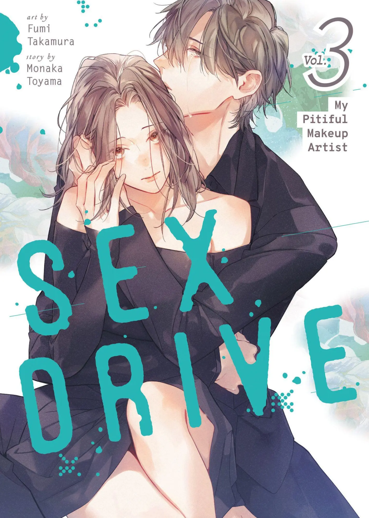Cover: 9798895615287 | Sex Drive (Manga) Vol. 3 - My Pitiful Makeup Artist | Monaka Toyama
