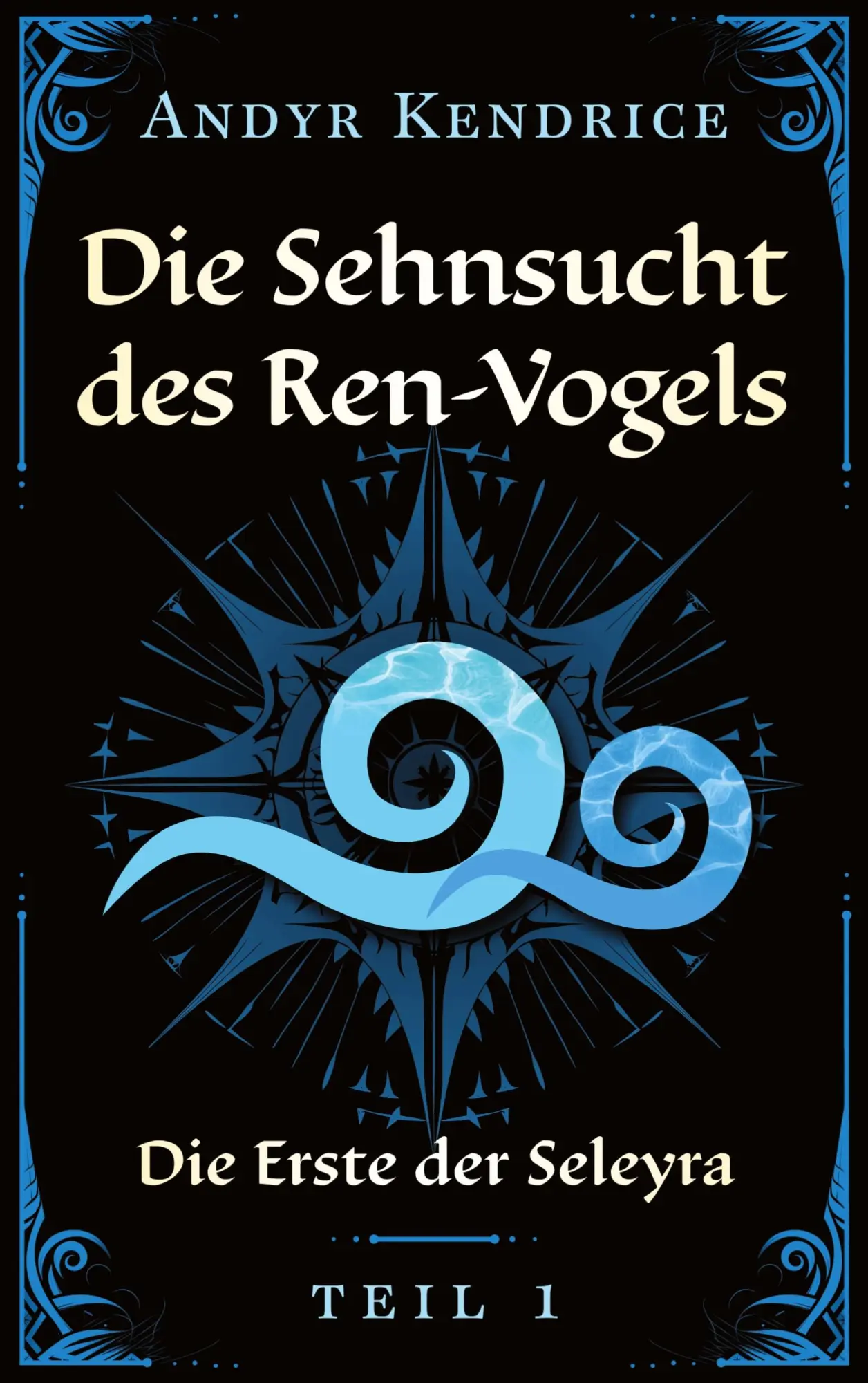 Cover: 9783769315387 | Die Sehnsucht des Ren-Vogels | Die Erste der Seleyra | Andyr Kendrice