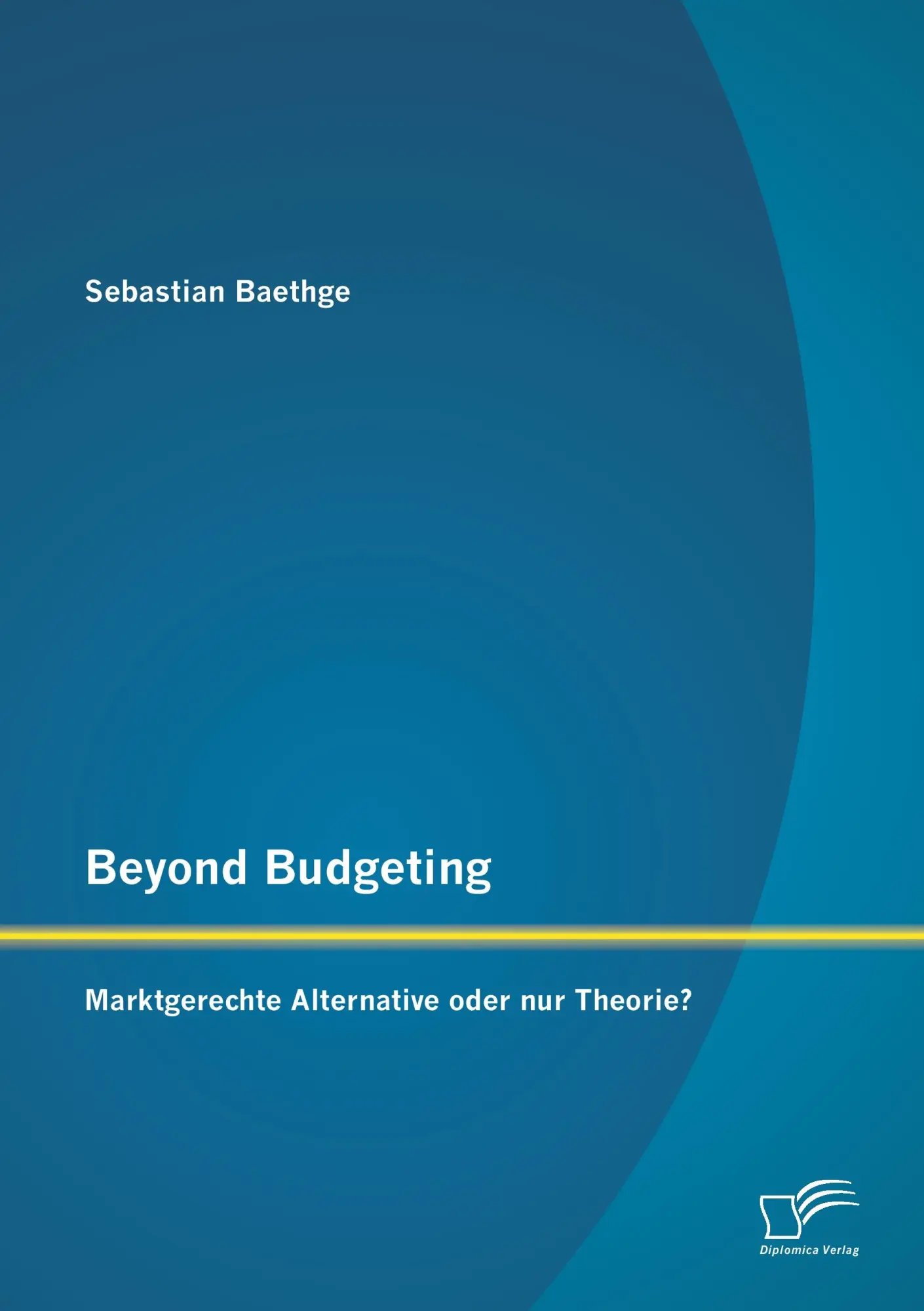 Cover: 9783842885387 | Beyond Budgeting: Marktgerechte Alternative oder nur Theorie? | Buch