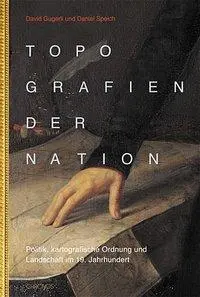 Cover: 9783034005487 | Gugerli, D: Topografien der Nation | David Gugerli (u. a.) | Buch