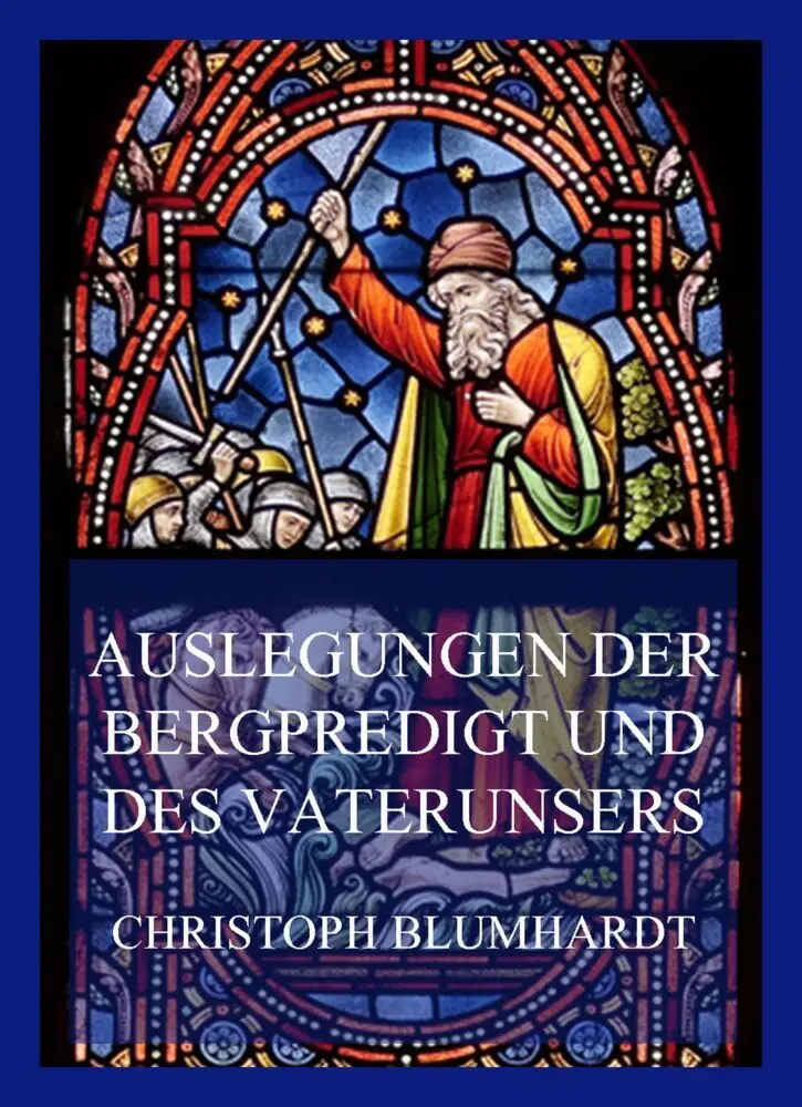 Cover: 9783849665487 | Auslegungen der Bergpredigt und des Vaterunsers | Christoph Blumhardt