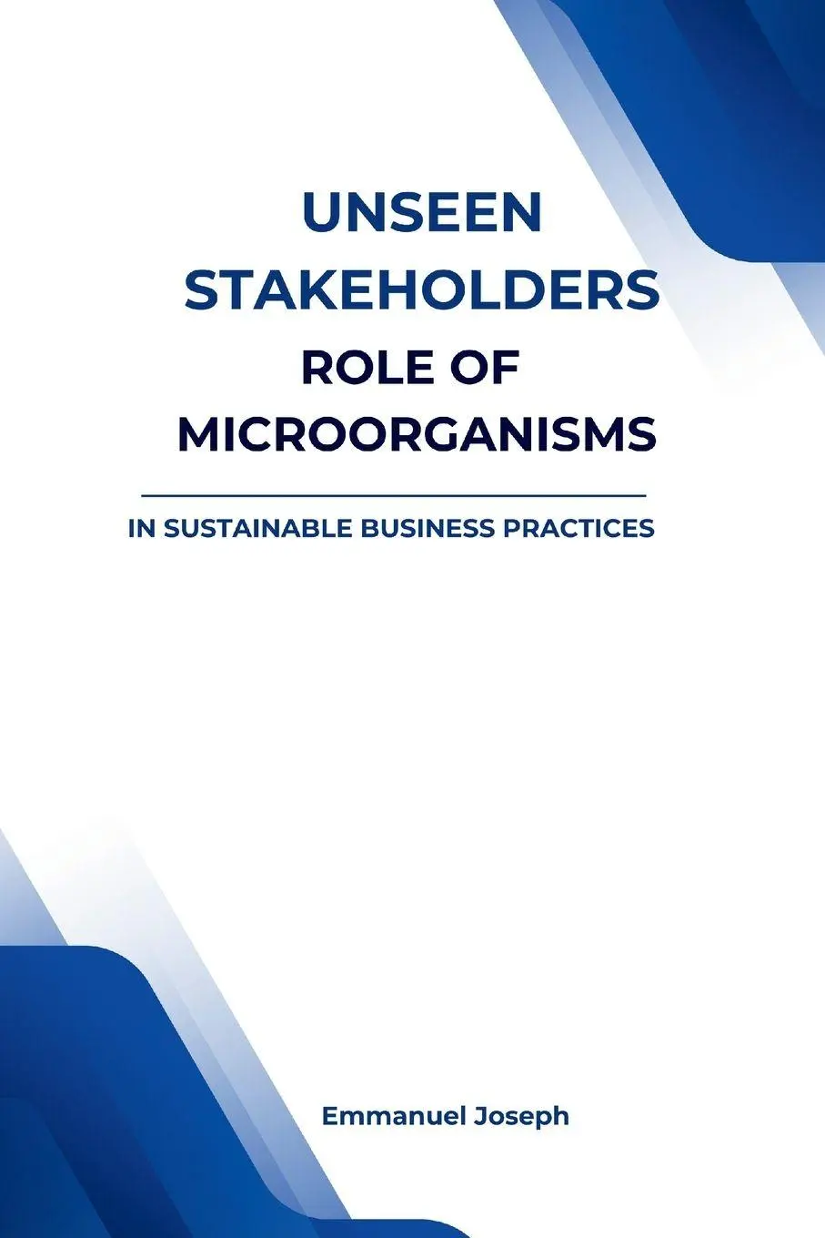 Cover: 9785184465487 | Unseen Stakeholders, The Role of Microorganisms in Sustainable...