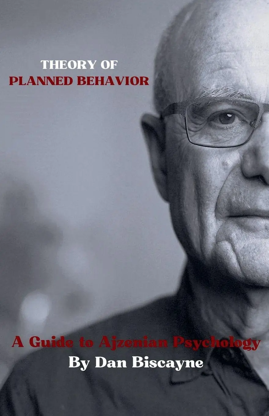 Cover: 9798233585487 | Theory of Planned Behavior | A Guide to Ajzenian Psychology | Biscayne