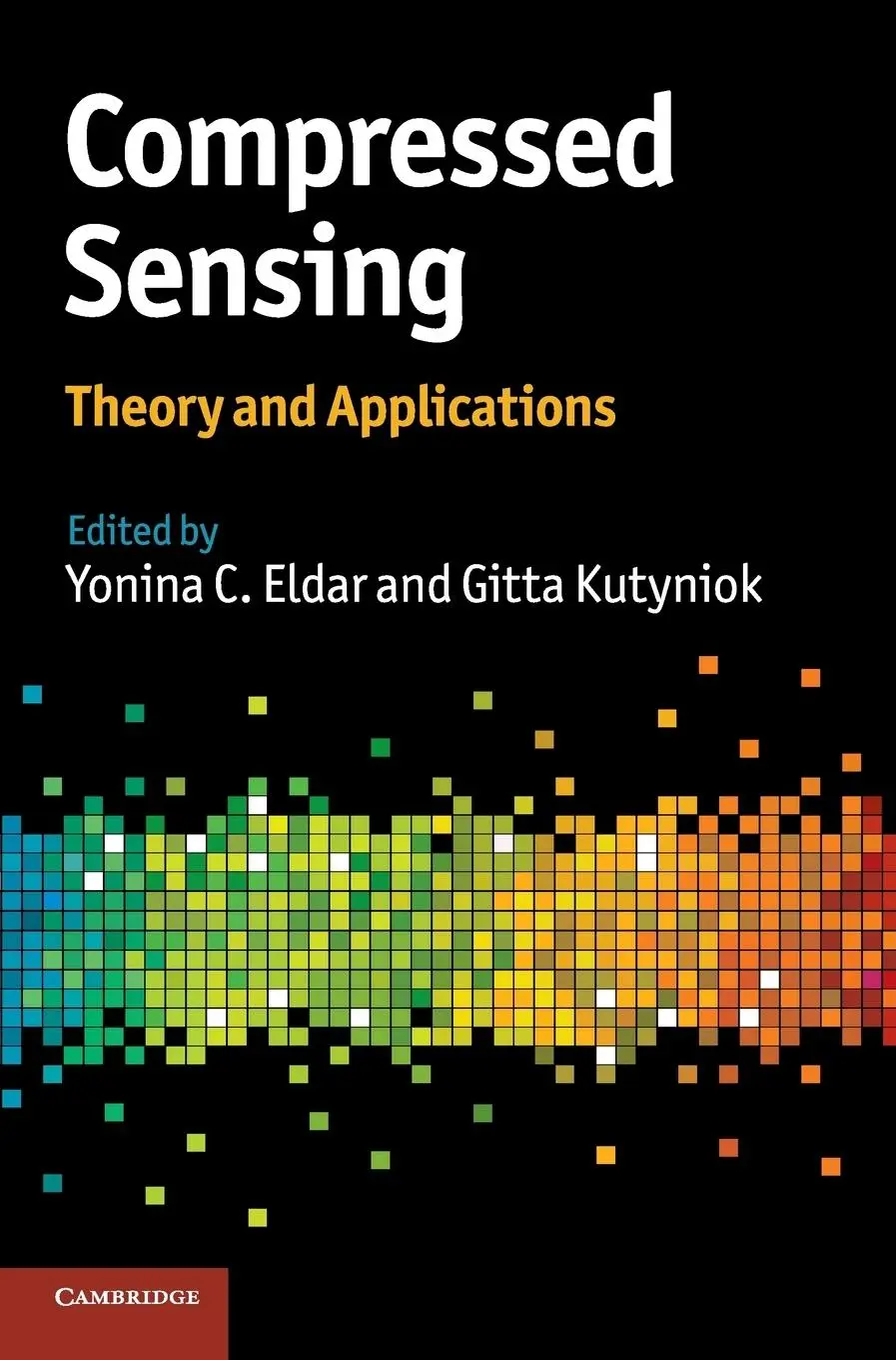 Cover: 9781107005587 | Compressed Sensing | Yonina C. Eldar (u. a.) | Buch | Englisch | 2016
