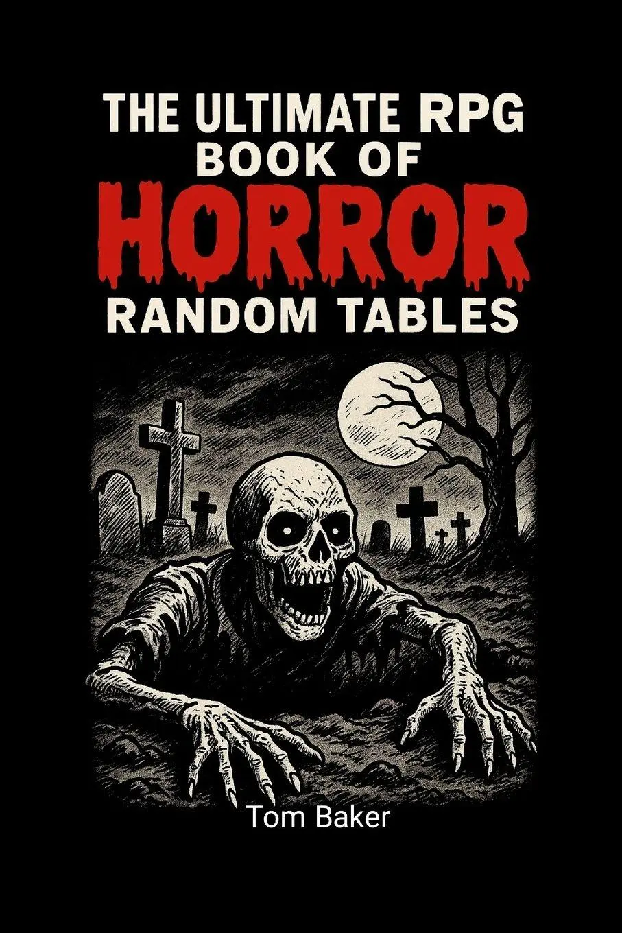Cover: 9781257115587 | The Ultimate RPG Book of Horror Random Tables | Tom Baker | Buch