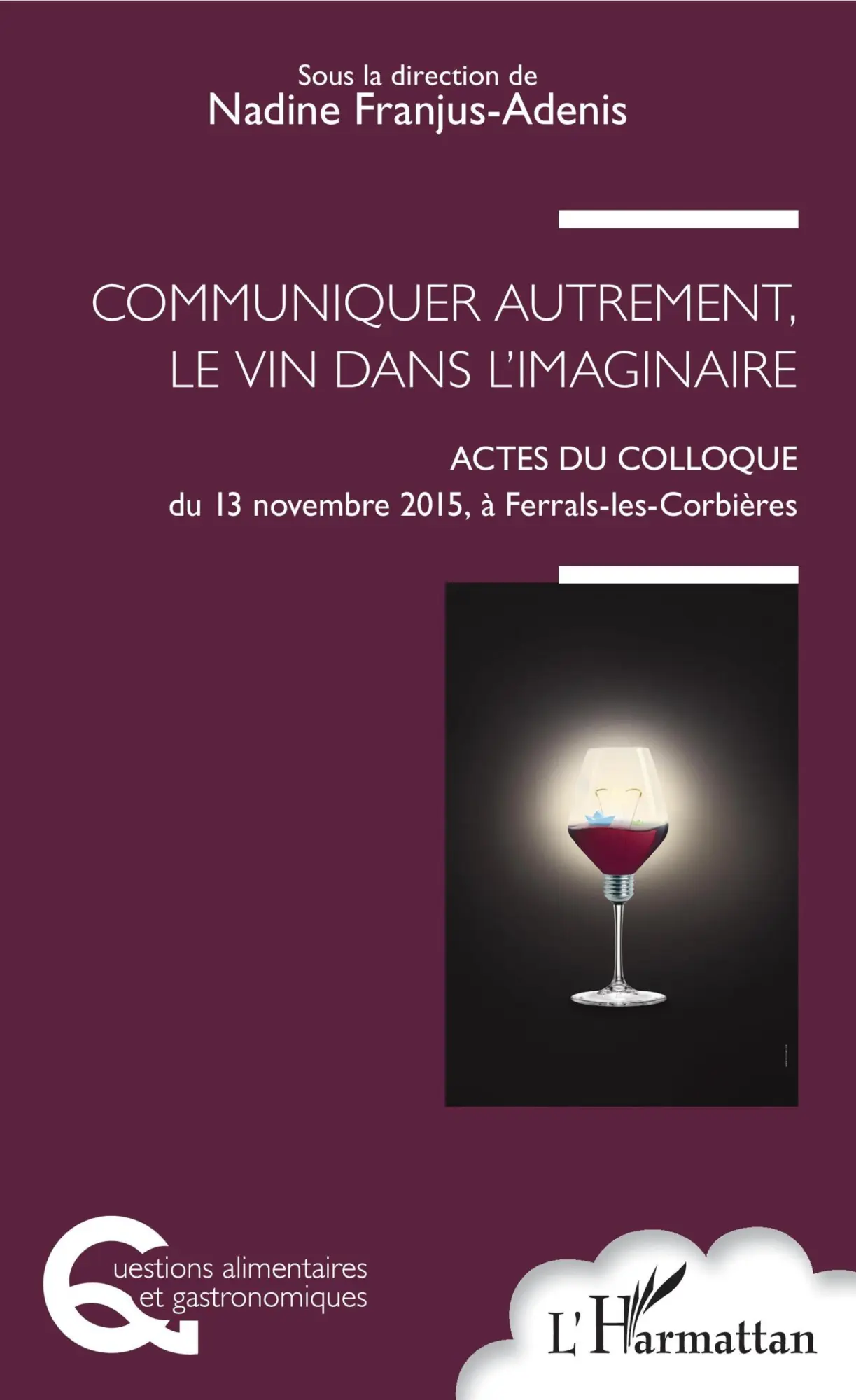 Cover: 9782343145587 | Communiquer autrement, le vin dans l'imaginaire | Franjus-Adenis