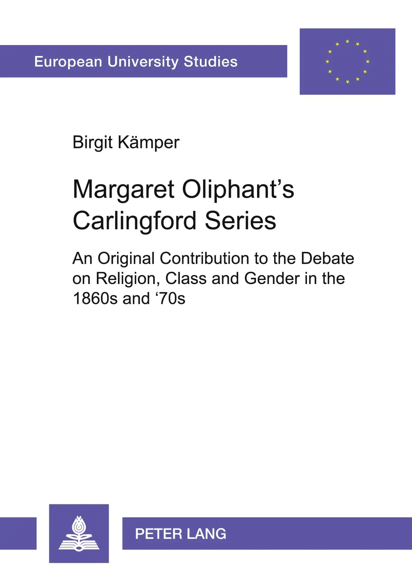 Cover: 9783631375587 | Margaret Oliphant's Carlingford Series | Birgit Kämper | Taschenbuch