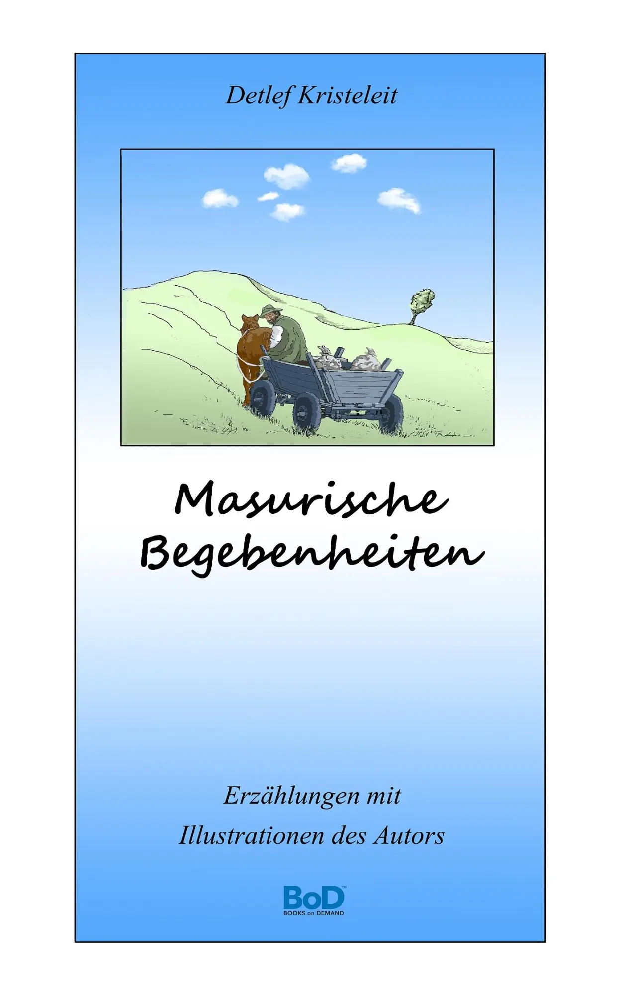 Cover: 9783738605587 | Masurische Begebenheiten | Detlef Kristeleit | Taschenbuch | 140 S.