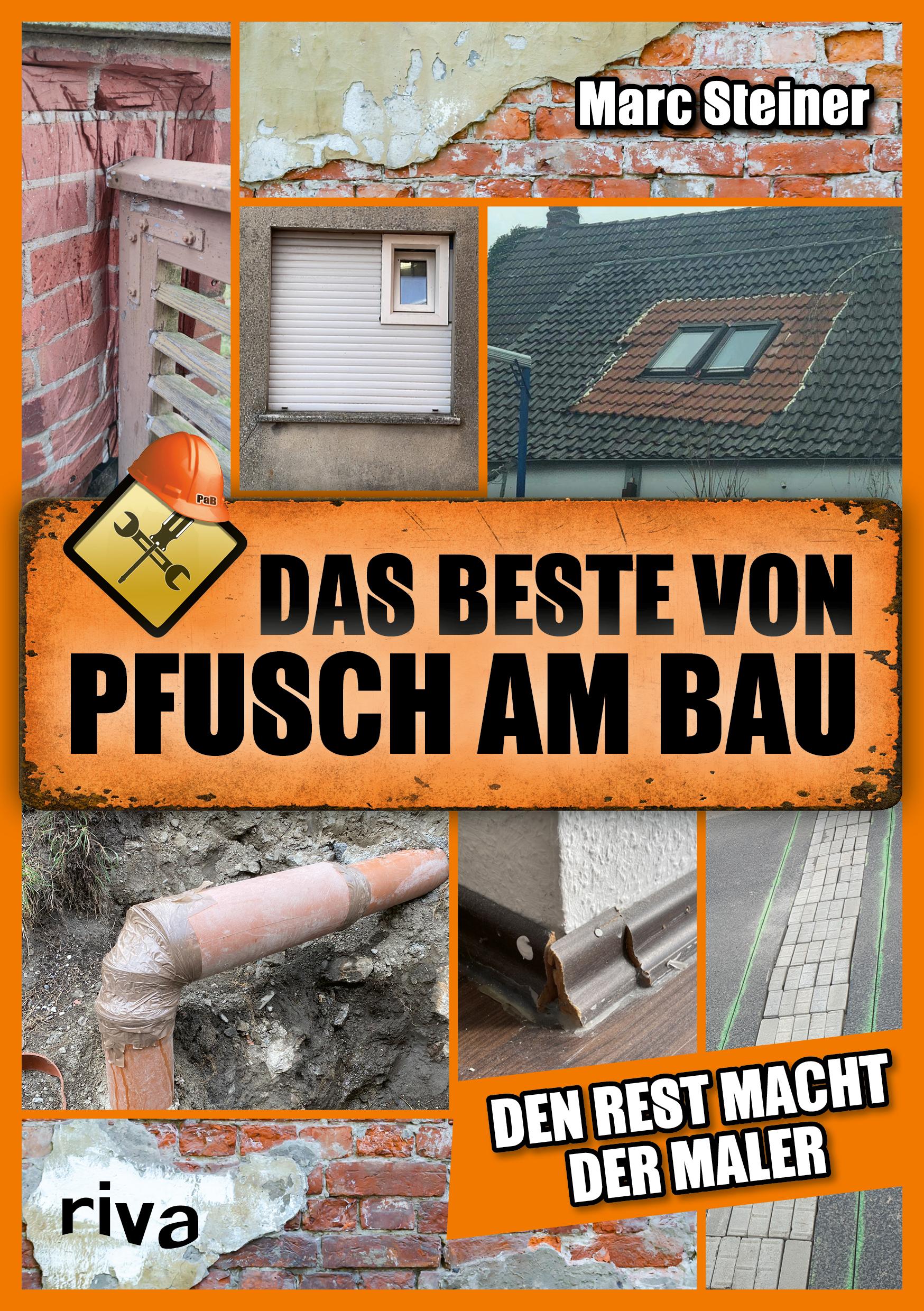 Cover: 9783742325587 | Das Beste von Pfusch am Bau | Marc Steiner | Taschenbuch | 160 S.