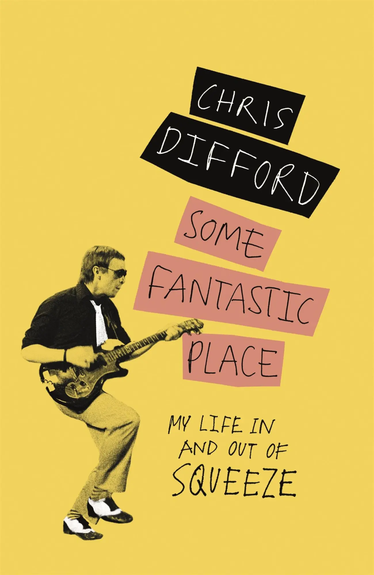 Cover: 9781474605687 | Some Fantastic Place | My Life in and Out of Squeeze | Chris Difford