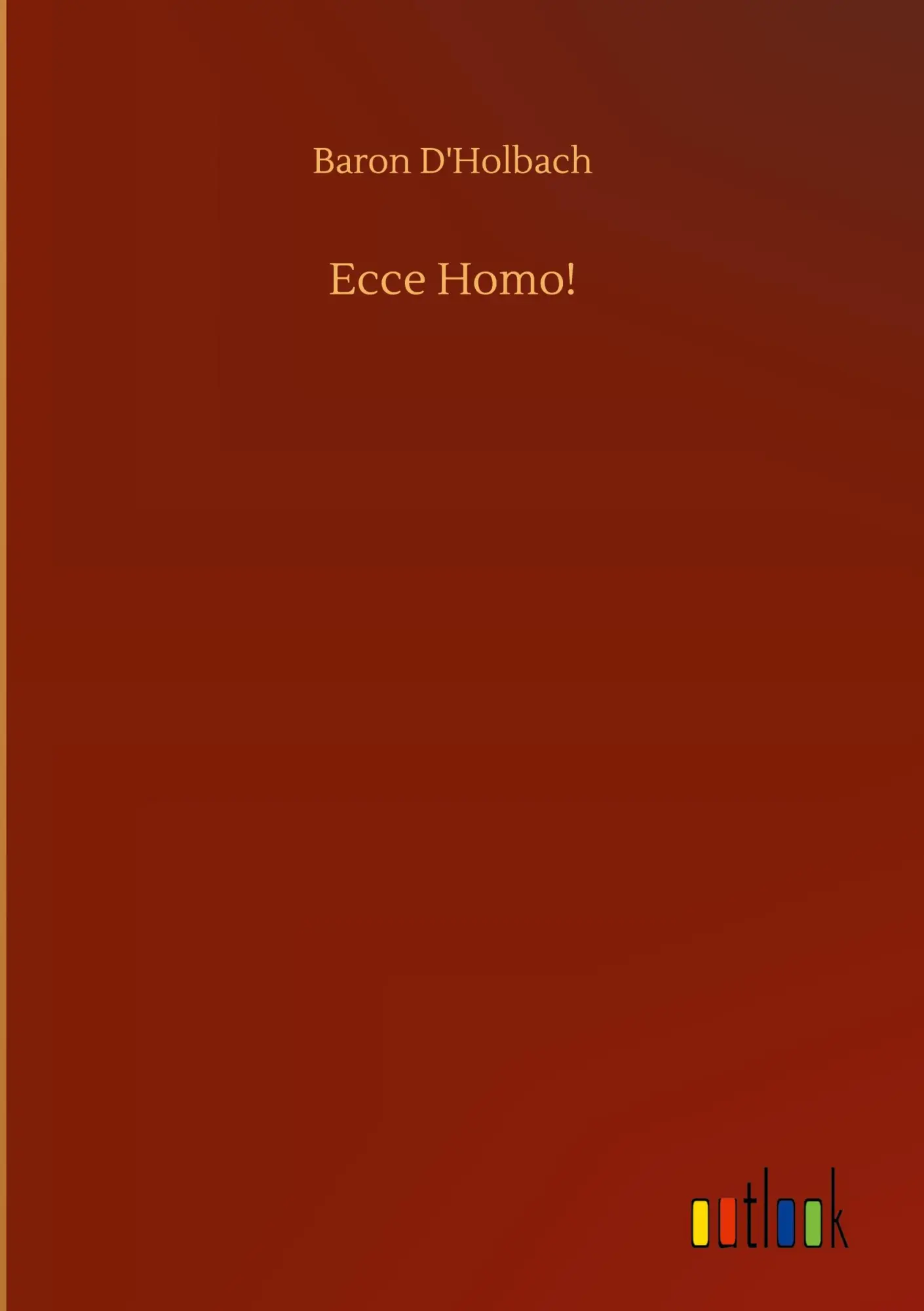 Cover: 9783752385687 | Ecce Homo! | Baron D'Holbach | Buch | 164 S. | Deutsch | 2020