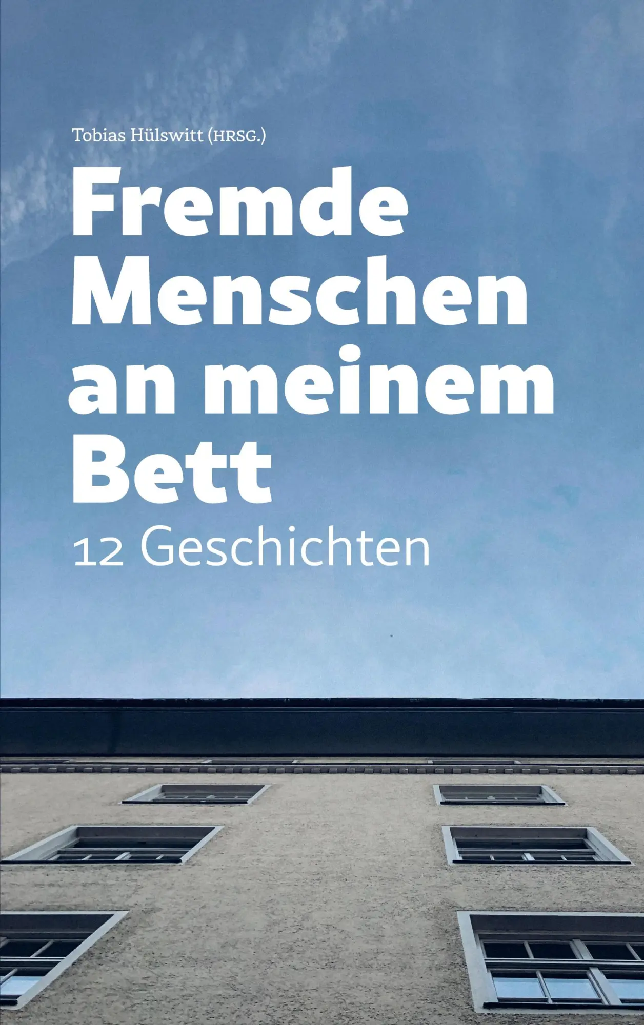 Cover: 9783755735687 | Fremde Menschen an meinem Bett | 12 Geschichten | Tobias Hülswitt