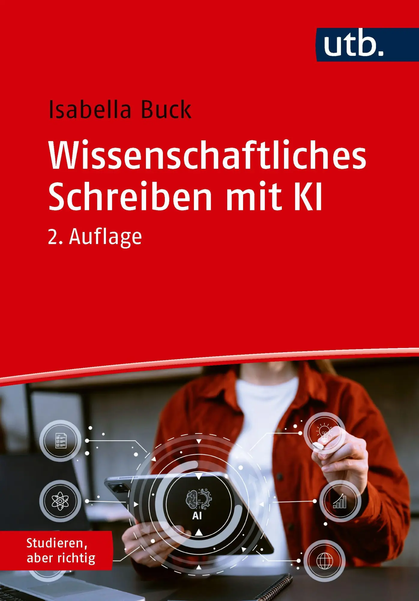 Cover: 9783825265687 | Wissenschaftliches Schreiben mit KI | Isabella Buck | Taschenbuch