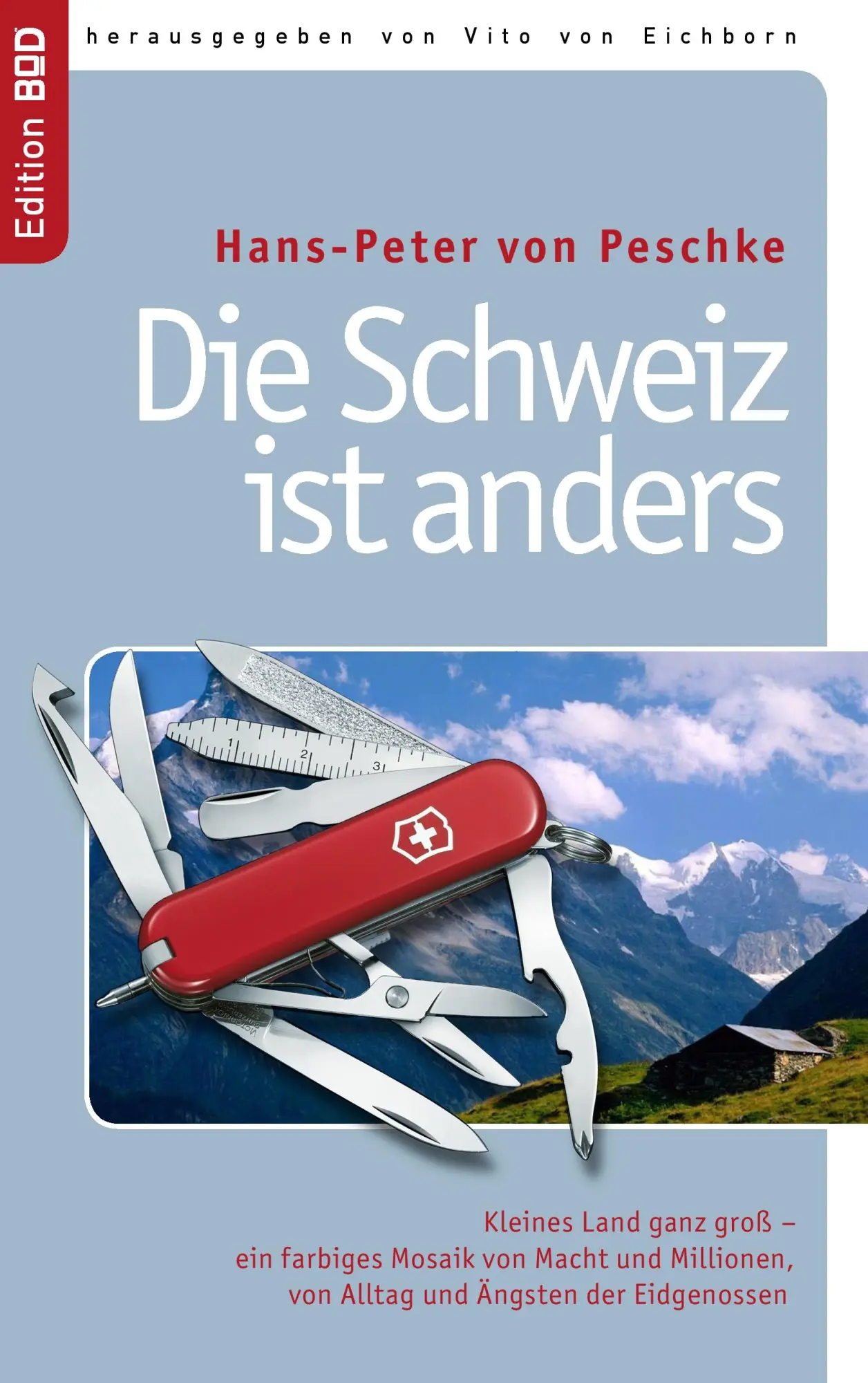 Cover: 9783844835687 | Die Schweiz ist anders | Hans-Peter Von Peschke | Taschenbuch | 360 S.
