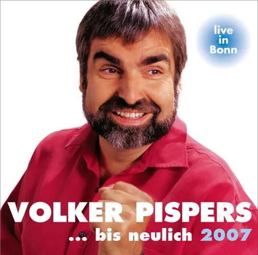 Cover: 9783931265687 | ...Bis Neulich 2007 Live In Bonn | Volker Pispers | Audio-CD | Deutsch
