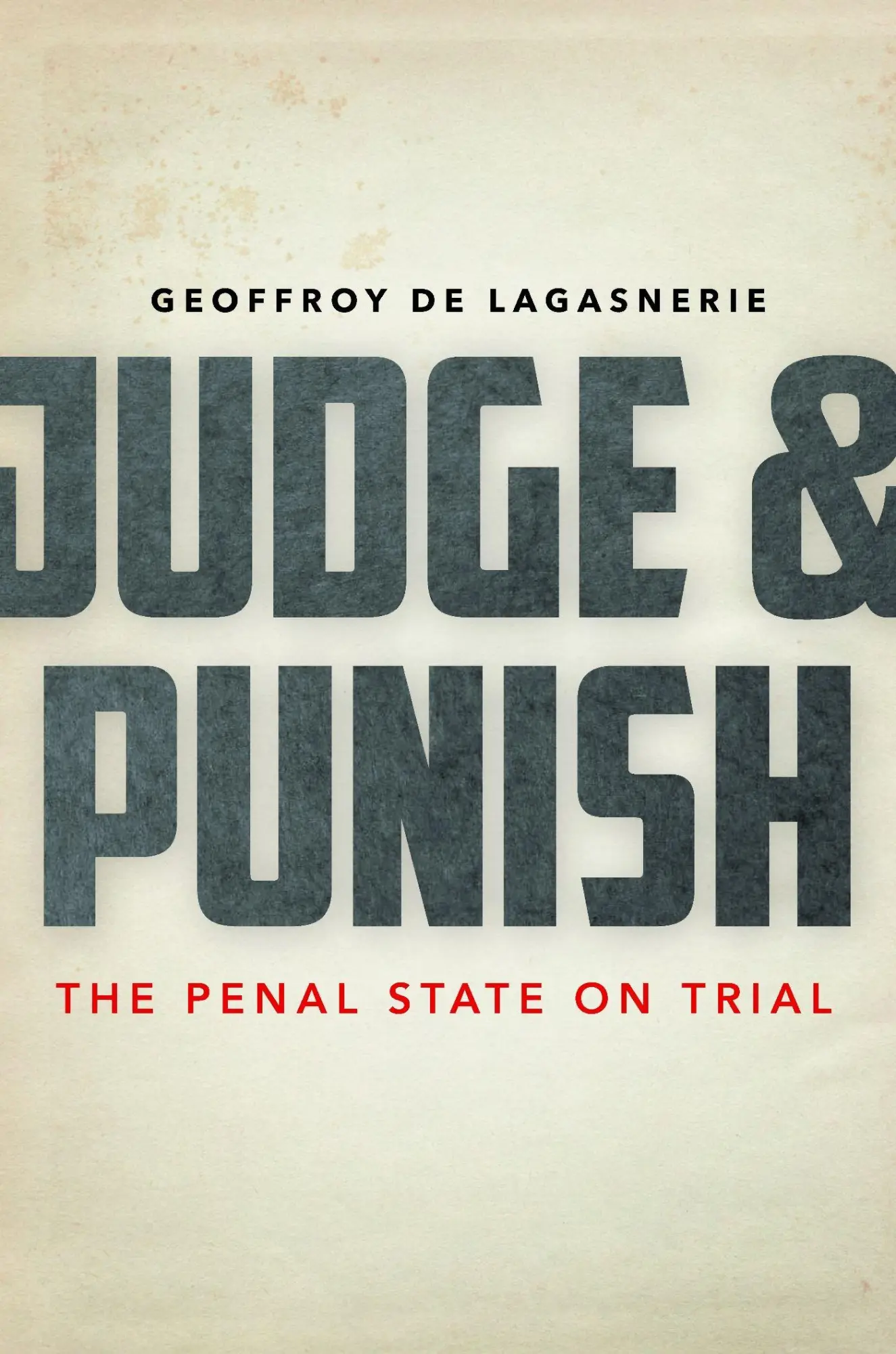Cover: 9781503605787 | Judge and Punish | The Penal State on Trial | Geoffroy De Lagasnerie