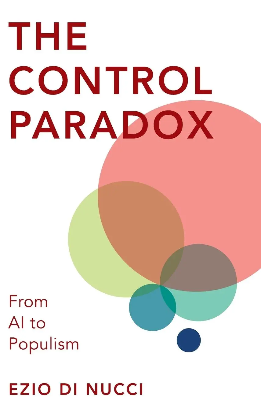 Cover: 9781786615787 | The Control Paradox | From AI to Populism | Ezio Di Nucci | Buch