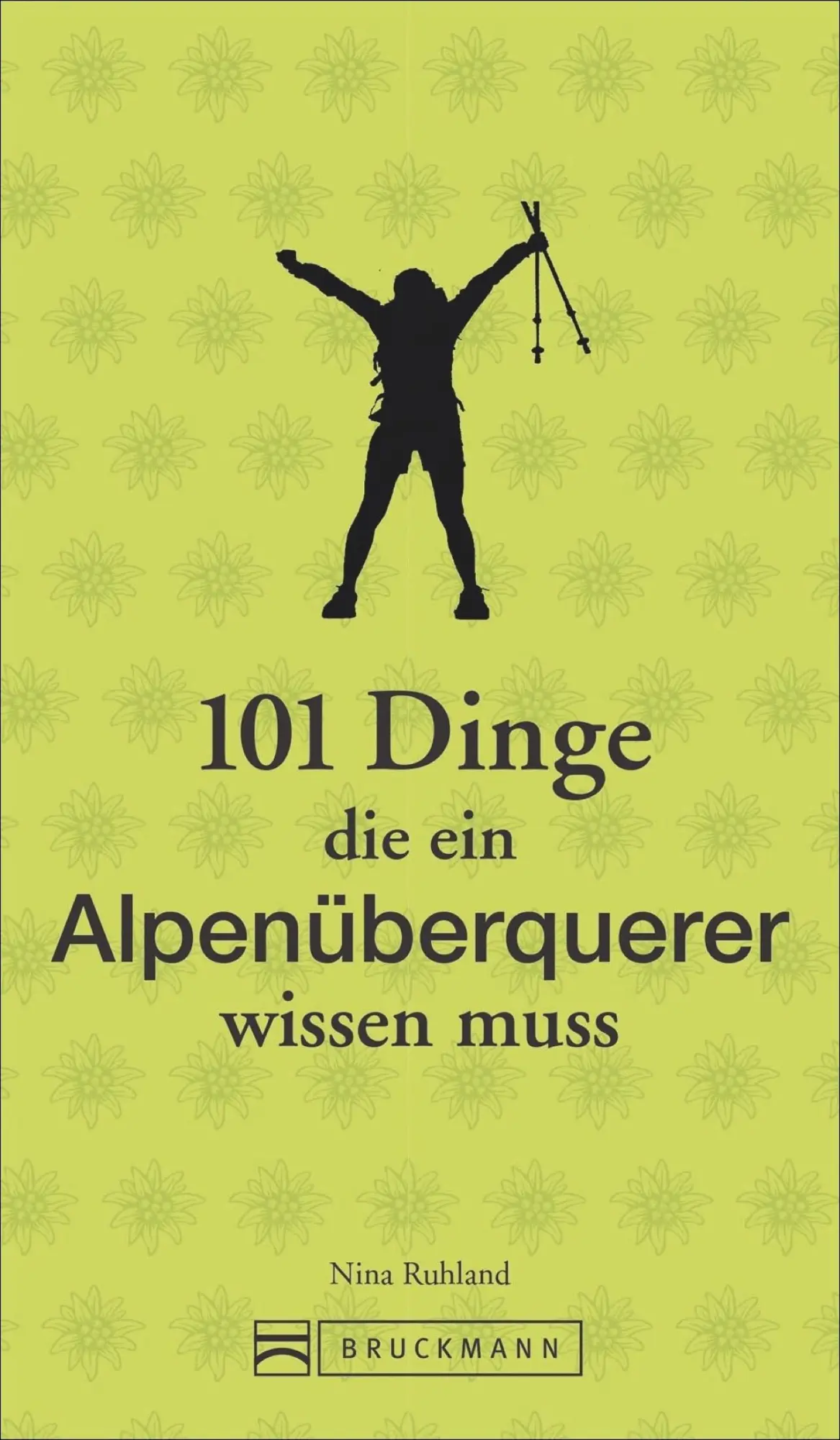 Cover: 9783734315787 | 101 Dinge, die ein Alpenüberquerer wissen muss | Nina Ruhland | Buch