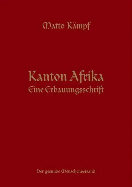 Cover: 9783905825787 | Kanton Afrika | Eine Erbauungsschrift | Matto Kämpf | Buch | 100 S.