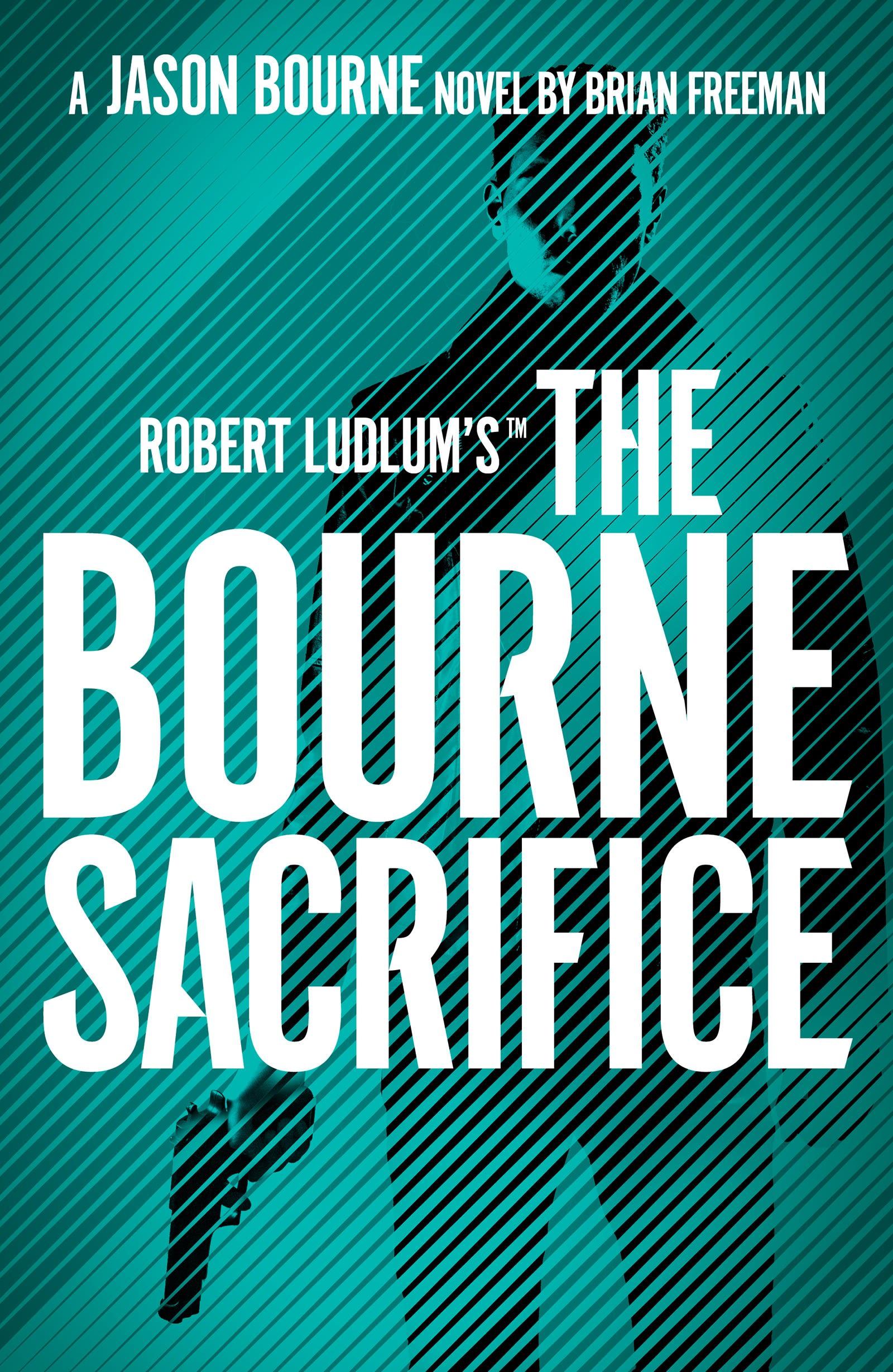 Cover: 9781803285887 | Robert Ludlum's(TM) the Bourne Sacrifice | Brian Freeman | Taschenbuch