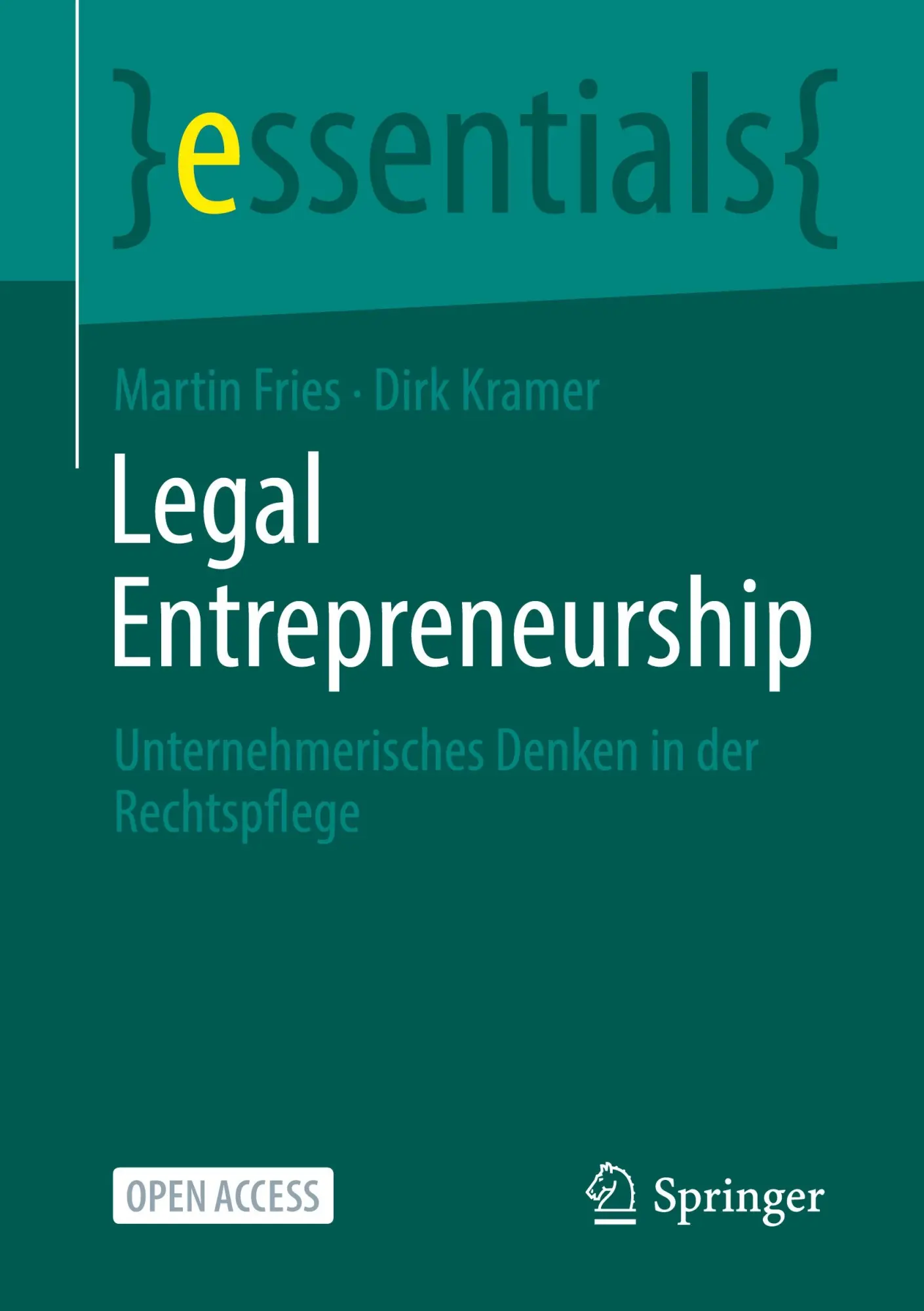 Legal Entrepreneurship: Unternehmerisches Denken in der Rechtspflege (essentials)