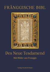 Cover: 9783791735887 | Fränggische Bibl | Des Neue Tesdamend. Mid Bilder aus Franggn | Buch